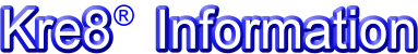 Kre8   Information           ®